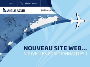 La compagnie aérienne Aigle Azur   refait une beauté » à son site Internet, plus innovant et immersif avec de nouve